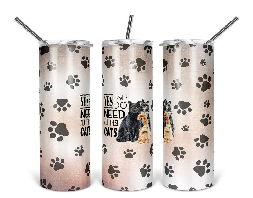 Yes I do need all these Cats